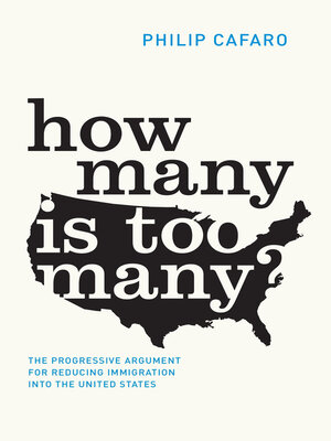cover image of How Many Is Too Many?: the Progressive Argument for Reducing Immigration into the United States